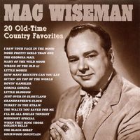 Mac Wiseman - 20 Old-Time Country Favorites